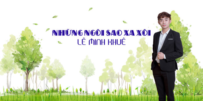 nhung-ngoi-sao-xa-xoi-le-minh-khue